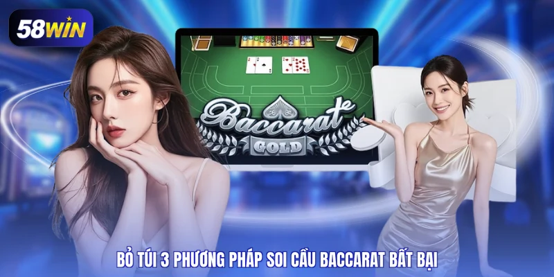 Bỏ túi 3 phương pháp soi cầu baccarat bất bại
