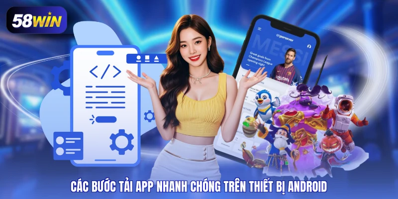 Các bước tải app nhanh chóng trên thiết bị Android