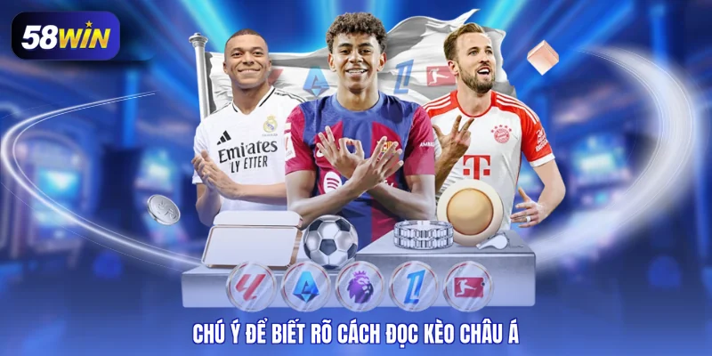 Chú ý để biết rõ cách đọc kèo châu Á