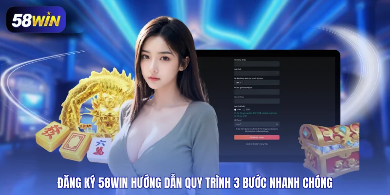 Đăng ký 58WIN