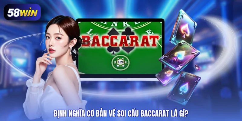 Định nghĩa cơ bản về soi cầu baccarat là gì?