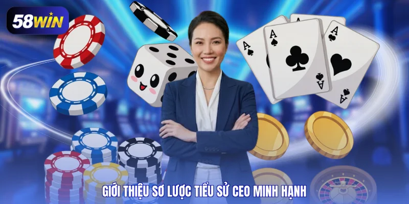 Giới thiệu sơ lược tiểu sử CEO Minh Hạnh