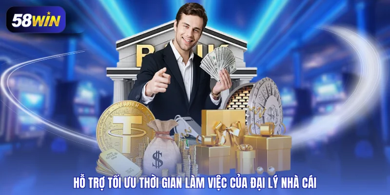 Hỗ trợ tối ưu thời gian làm việc của đại lý nhà cái
