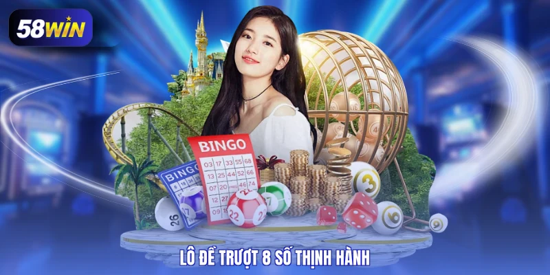 Lô đề trượt 8 số thịnh hành