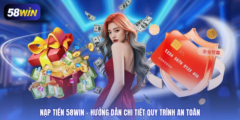 Nạp tiền 58WIN