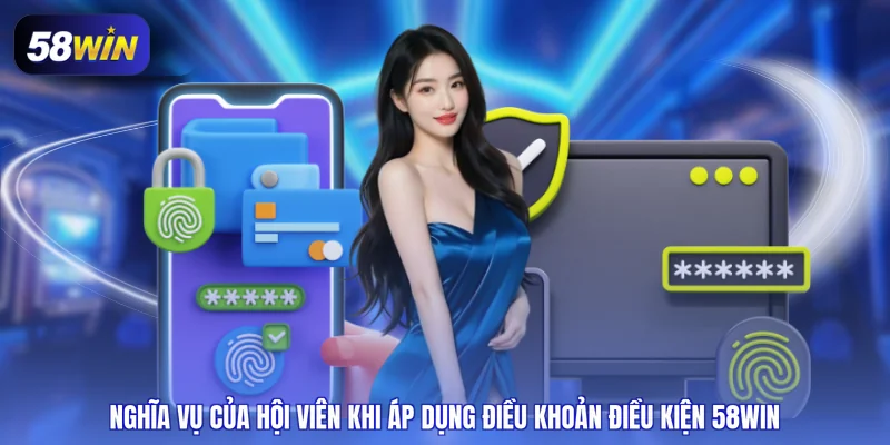 Nghĩa vụ của hội viên khi áp dụng điều khoản điều kiện 58WIN