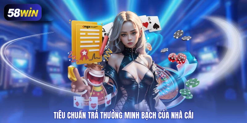 Tiêu chuẩn trả thưởng minh bạch của nhà cái