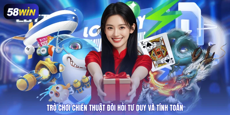 Trò chơi chiến thuật đòi hỏi tư duy và tính toán